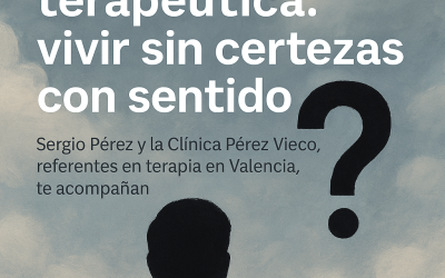 Incertidumbre terapéutica: vivir sin certezas con sentido